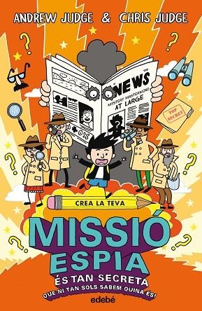 CREA LA TEVA MISSIO ESPIA | 9788468331867 | ANDREW JUDGE & CHRIS JUDGE