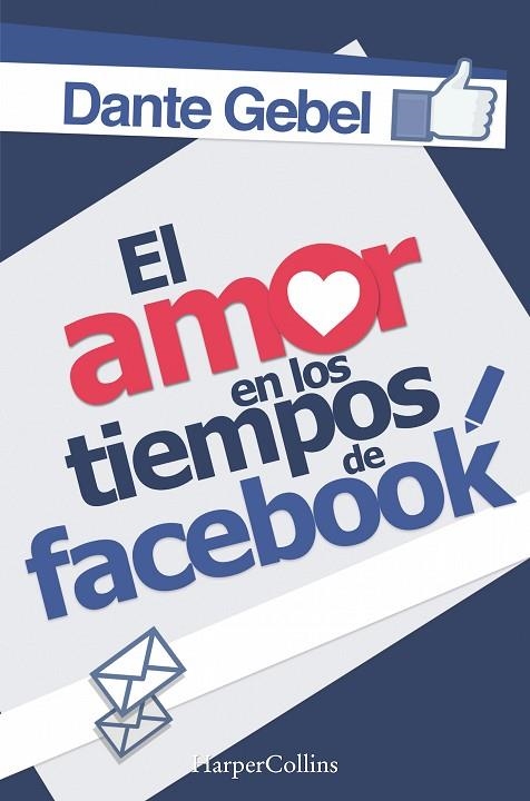 EL AMOR EN LOS TIEMPOS DE FACEBOOK | 9788491390855 | DANTE GEBEL