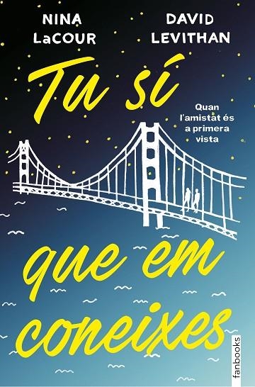 TU SI QUE EM CONEIXES | 9788416716333 | DAVID LEVITHAN &NINA LOCOUR