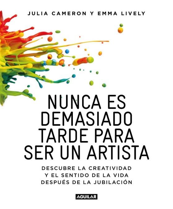 NUNCA ES DEMASIADO TARDE PARA SER UN ARTISTA | 9788403516199 | EMMA LYVELY & JULIA CAMERON