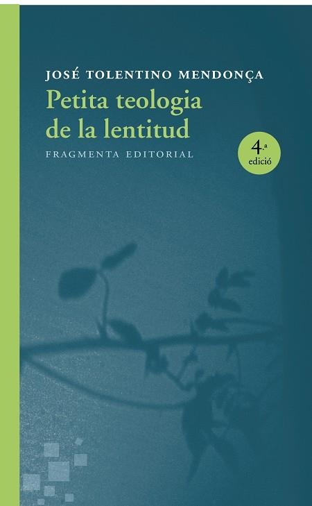 PETITA TEOLOGIA DE LA LENTITUD | 9788415518730 | JOSE TOLENTINO MENDONÇA