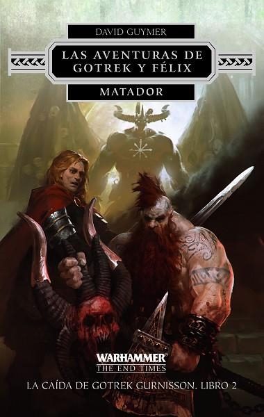 LAS AVENTURAS DE GOTREK Y FELIX 2 MATADOR | 9788445003367 | DAVID GUYMER