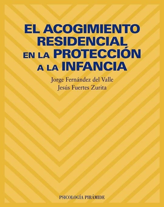 EL ACOGIMIENTO RESIDENCIAL EN LA PROTECCION A LA INFANCIA | 9788436814316 | FERNANDEZ DEL VALLE, JORGE