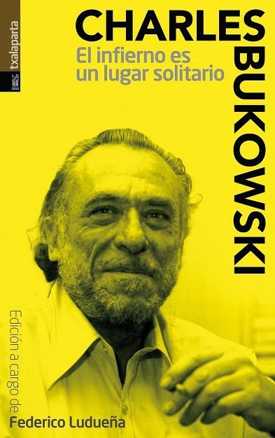 EL INFIERNO ES UN LUGAR SOLITARIO | 9788481360776 | CHARLES BUKOWSKI