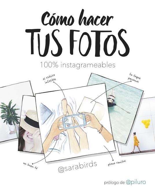 COMO HACER TUS FOTOS | 9788490438046 | SARA BIRDS