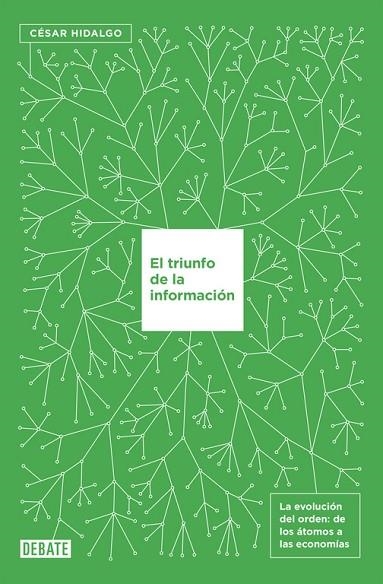 EL TRIUNFO DE LA INFORMACION | 9788499927145 | CESAR HIDALGO