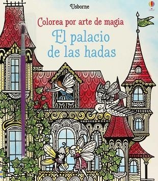 COLOREA POR ARTE DE MAGIA EL PALACIO DE LAS HADAS | 9781474920063 | LESLEY SIMS