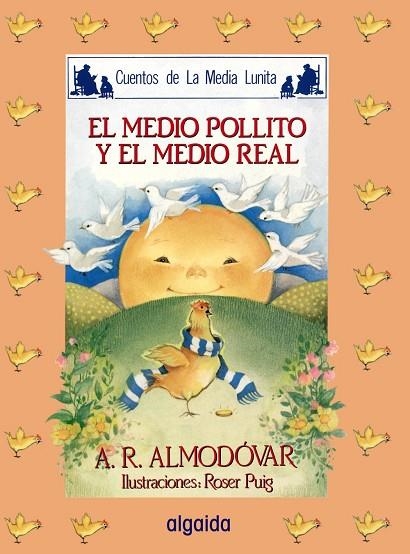 EL MEDIO POLLITO Y EL MEDIO REAL | 9788476470176 | ANTONIO RODRIGUEZ ALMODOVAR