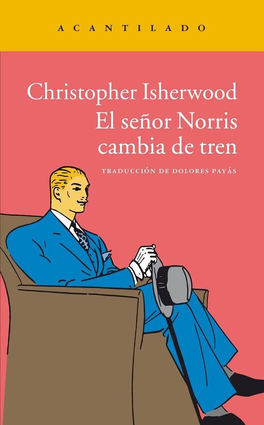 EL SEÑOR NORRIS CAMBIA DE TREN | 9788416011773 | CHRISTOPHER ISHERWOOD