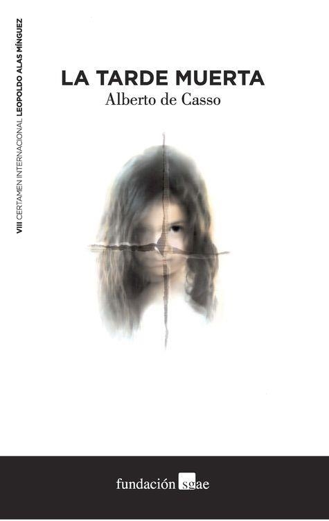 LA TARDE MUERTA | 9788480488730 | ALBERTO DE CASSO