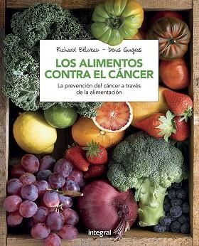 LOS ALIMENTOS CONTRA EL CANCER | 9788491180845 | RICHARD BELIVEAU & DENIS GINGRAS