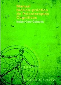 MANUAL TEORICO-PRACTICO DE PSICOTERAPIAS COGNITIVAS | 9788433021229 | ISABEL CARO GABALDA