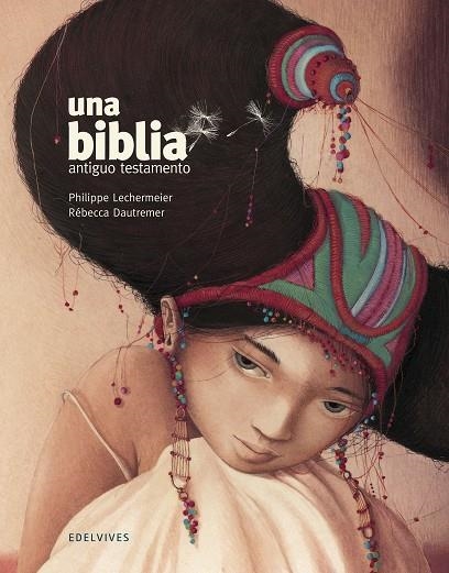 UNA BIBLIA ANTIGUO TESTAMENTO | 9788414010310 | PHILIPPE LECHERMEIER