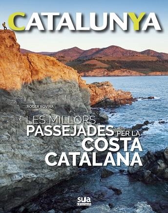 CATALUNYA LES MILLORS PASSEJADES PER LA COSTA CATALANA | 9788482166476 | ROGER ROVIRA