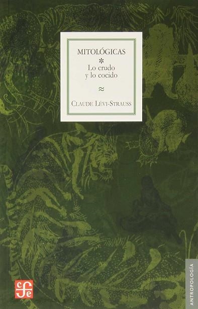 MITOLOGICAS LO CRUDO Y LO COCIDO | 9789681612450 | CLAUDE LEVI STRAUSS