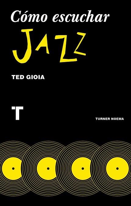 COMO ESCUCHAR JAZZ | 9788416714131 | TED GIOIA