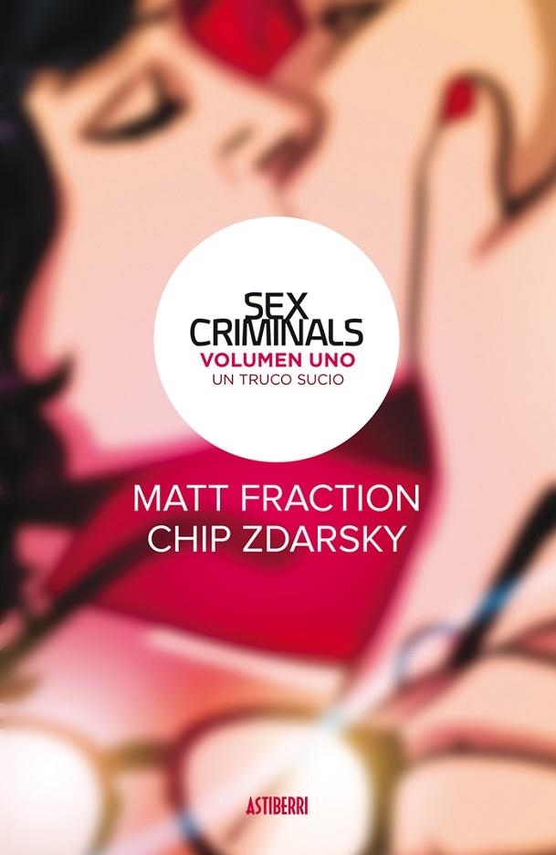 SEX CRIMINALS 1 UN TRUCO SUCIO | 9788416880201 | MATT FRACTION & CHIP ZDARSKY