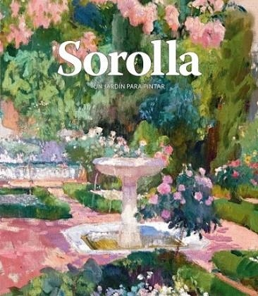 SOROLLA UN JARDIN PARA PINTAR | 9788494603495 | SOROLLA