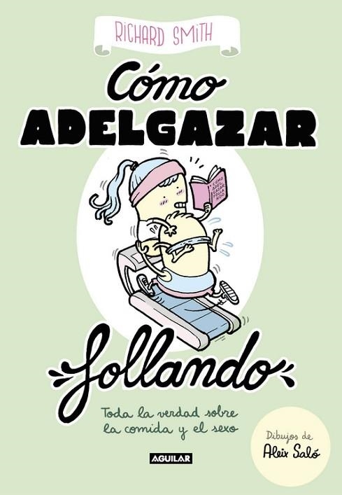 COMO ADELGAZAR FOLLANDO | 9788403518322 | RICHARD SMITH & ALEIX SALO