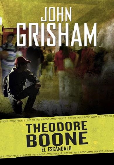 THEODORE BOONE 6 EL ESCANDALO | 9788490437209 | JOHN GRISHAM