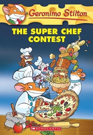 GERONIMO STILTON 58 THE SUPER CHEF CONTEST | 9780545656009 | GERONIMO STILTON