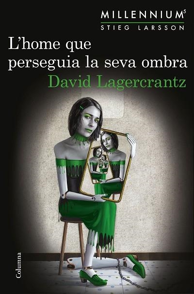 MILLENNIUM 05 L'HOME QUE PERSEGUIA LA SEVA OMBRA | 9788466422864 | DAVID LAGERCRANTZ