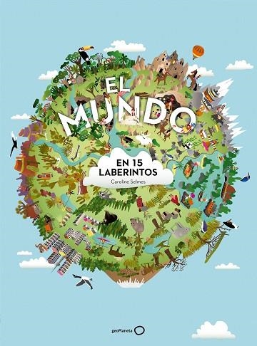 EL MUNDO EN 15 LABERINTOS | 9788408172253 | CAROLINE SELMES