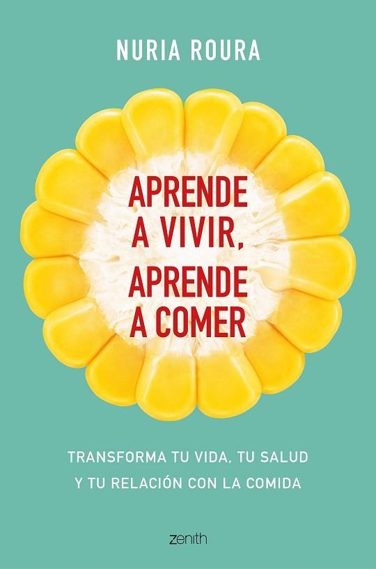 APRENDE A VIVIR APRENDE A COMER | 9788408175483 | NURIA ROURA