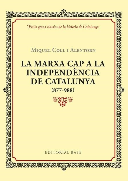 LA MARXA CAP A LA INDEPENDENCIA DE CATALUNYA 877-988 | 9788416587940 | MIQUEL COLL I ALENTORN