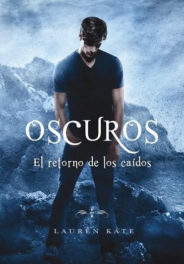 OSCUROS EL RETORNO DE LOS CAIDOS | 9788490437872 | LAUREN KATE