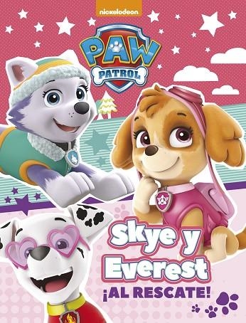 PAW PATROL SKYE Y EVEREST AL RESCATE | 9788448848033 | NICKELODEON