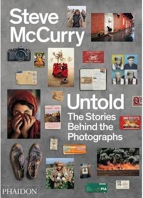 STEVE MCCURRY UNTOLD THE STORIES BEHIND THE PHOTOGRAFHS | 9780714864624 | STEVE MCCURRY