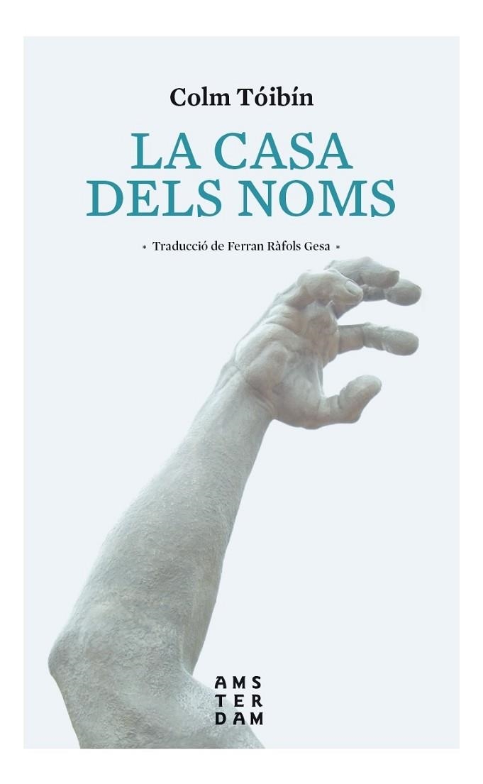 LA CASA DELS NOMS | 9788416743407 | COLM TOIBIN