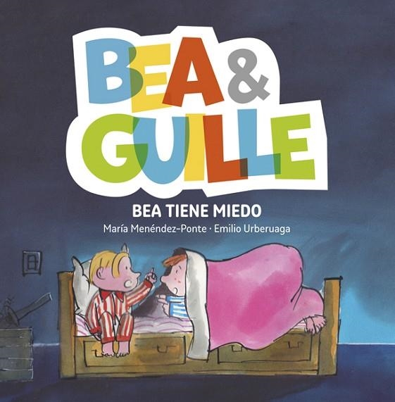 BEA & GUILLE 3 BEA TIENE MIEDO | 9788424660765 | MARIA MENENDEZ-PONTE