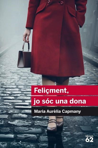 FELIÇMENT JO SOC UNA DONA | 9788415954446 | MARIA AURELIA CAPMANY