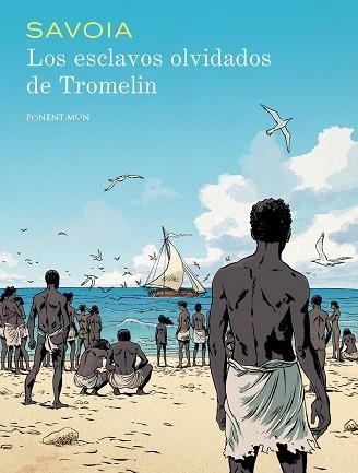 LOS ESCLAVOS OLVIDADOS DE TROMELIN | 9781912097128 | SYLVAIN SAVOIA