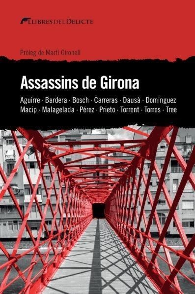 ASSASSINS DE GIRONA | 9788494582684 | AGUIRRE BARDERA BOSCH CARRERAS DAUSA DOMINGUEZ MACIP MALAGELADA PEREZ PRIETO TORRENT TORRES TREE