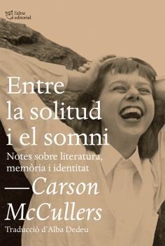 ENTRE LA SOLITUD I EL SOMNI | 9788494655692 | CARSON MCCULLERS