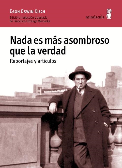 NADA ES MAS ASOMBROSO QUE LA VERDAD | 9788494675416 | Egon Erwin Kisch