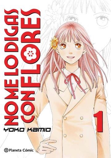 NO ME LO DIGAS CON FLORES 01 | 9788491465690 | YOKO KAMIO