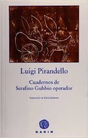 CUADERNOS DE SERAFINO GUBBIO | 9788494576577 | LUIGI PIRANDELLO