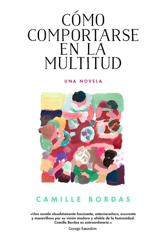 COMO COMPORTARSE EN LA MULTITUD | 9788416665273 | Camille Bordas