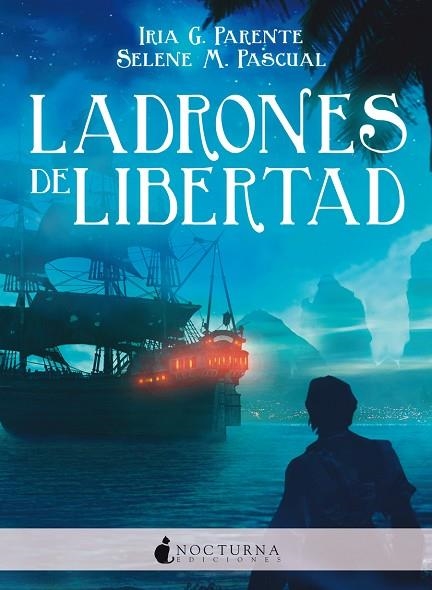 LADRONES DE LIBERTAD | 9788416858125 | IRIA G. PARENTE & SELENE M. PASCUAL