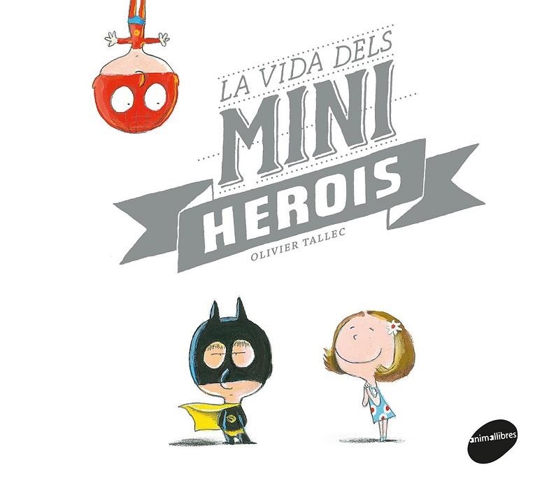 LA VIDA DELS MINIHEROIS | 9788416844449 | OLIVIER TALLEC