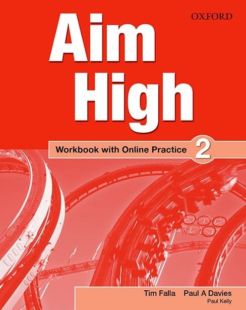 AIM HIGH 2 WORKBOOK + ONLINE PRACTICE | 9780194454483 | TIM FALLA & PAUL A DAVIES & PAUL KELLY