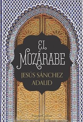 El mozárabe | 9788491391951 | Jesús Sánchez Adalid