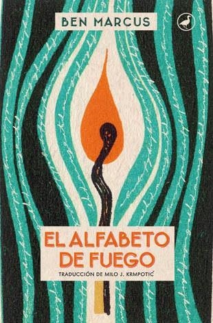 EL ALFABETO DE FUEGO | 9788416673032 | BEN MARCUS