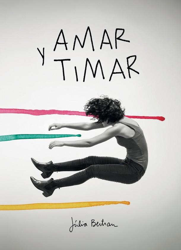 AMAR Y TIMAR | 9788416670147 | JULIA BERTRAN