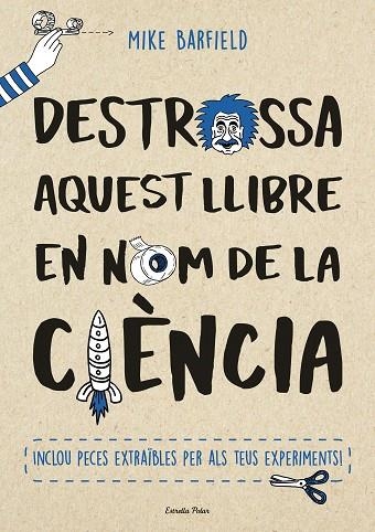 DESTROSSA AQUEST LLIBRE EN NOM DE LA CIENCIA | 9788491373155 | MIKE BARFIELD