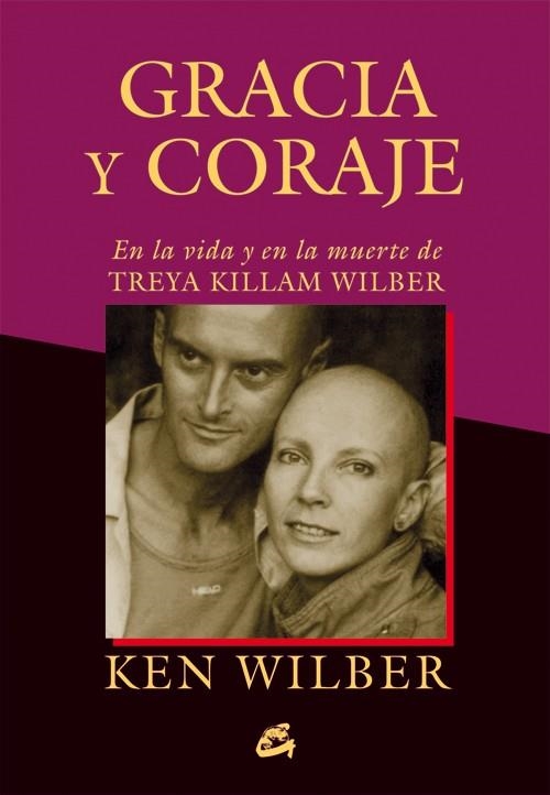 GRACIA Y CORAJE | 9788484455097 | KEN WILBER